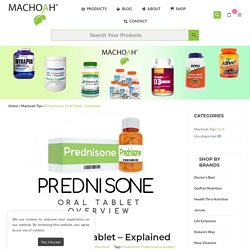 What is Prednisone, Oral Tablet? Explained By Machoah Vitamins