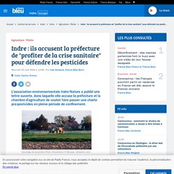 FRANCE BLEU 15/04/20 Indre : ils accusent la préfecture de "profiter de la crise sanitaire" pour défendre les pesticides
