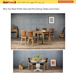 Why You Must Prefer Oak and Pine Dining Tables and Chairs... - justpaste.it