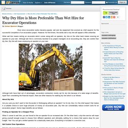 Why Dry Hire is More Preferable Than Wet Hire for Excavator Operations