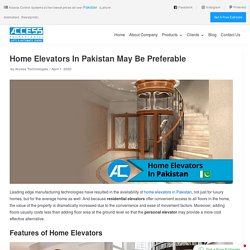 Home Elevators In Pakistan May Be Preferable - Access Technologies