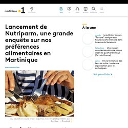 LA 1ERE 13/01/19 Lancement de Nutriparm, une grande enquête sur nos préférences alimentaires en Martinique