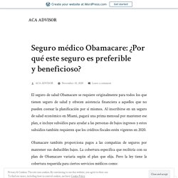 Seguro médico Obamacare: ¿Por qué este seguro es preferible y beneficioso?