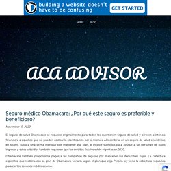 SEGURO MÉDICO OBAMACARE: ¿POR QUÉ ESTE SEGURO ES PREFERIBLE Y BENEFICIOSO?