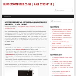 Most Preferred Repair Center for All Kinds of Phones and Laptops in New Zealand