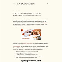 Why clone apps are preferred for launching on-demand businesses?