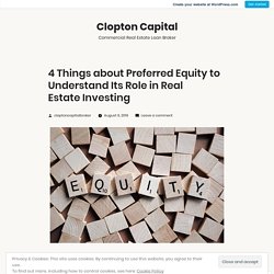 4 Things about Preferred Equity to Understand Its Role in Real Estate Investing – Clopton Capital