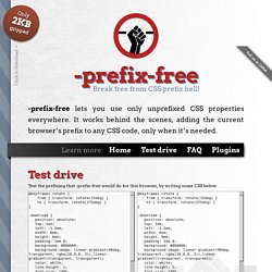 Prefix free: Break free from CSS vendor prefix hell!