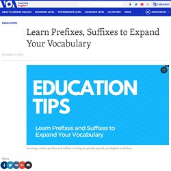 Learn Prefixes, Suffixes to Expand Your Vocabulary