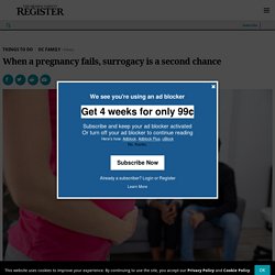 When a pregnancy fails, surrogacy is a second chance