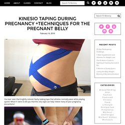 Diary of a Fit Mommy » Kinesio Taping During Pregnancy +Techniques for the Pregnant Belly