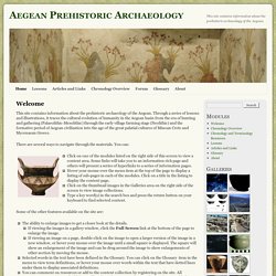 This site contains information about the prehistoric archaeology of the Aegean.