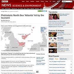 Prehistoric North Sea 'Atlantis' hit by 5m tsunami