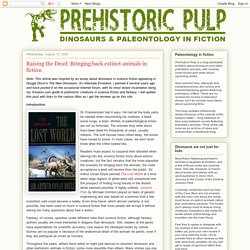 Prehistoric Pulp: Raising the Dead: Bringing back extinct animals in fiction