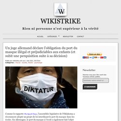 Un juge allemand déclare l’obligation du port du masque illégal et préjudiciables aux enfants (et subit une perquisition suite à sa décision) - Wikistrike