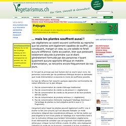 Préjugés: Mais les plantes souffrent aussi! Végi-Info 2008-2f
