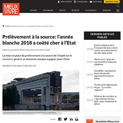 Prélèvement à la source: l'année blanche 2018 a coûté cher à l’Etat