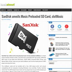 SanDisk unveils Music Preloaded SD Card, slotMusic