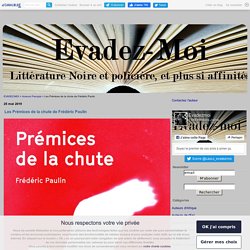 Les Prémices de la chute de Frédéric Paulin - evadez-moi.com
