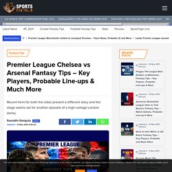 Premier League Chelsea vs Arsenal Fantasy Tips