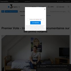 Premier Vote - Une série de 13 documentaires sur les primo votants - France 3 Régions