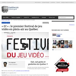 « G! » : le premier festival de jeu vidéo en plein-air au Québec- Geekbecois
