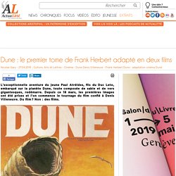 Dune : le premier tome de Frank Herbert adapté en deux films