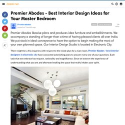 Premier Abodes - Best Interior Design Ideas for Your Master Bedroom