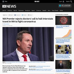 WA Premier rejects doctors' call to halt interstate travel in WA to fight coronavirus - ABC News