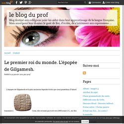 Le premier roi du monde. L'épopée de Gilgamesh. - le blog du prof