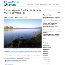 Premier Wynne’s Priorities for Ontario: Water & Environment
