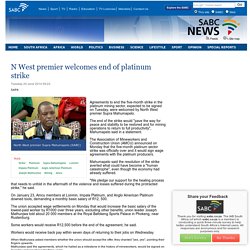 N West premier welcomes end of platinum strike:Tuesday 24 June 2014
