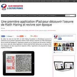 Une première application iPad pour découvrir l’oeuvre de Keith Haring et revivre son époque