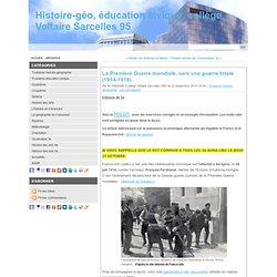 La Première Guerre mondiale, vers une guerre totale (1914-1918) - Histoire-géo, éducation civique, collège Voltaire Sarcelles 95