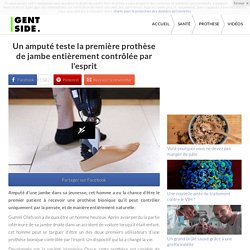 Un amputé teste la première prothèse de jambe entièrement contrôlée par l'esprit