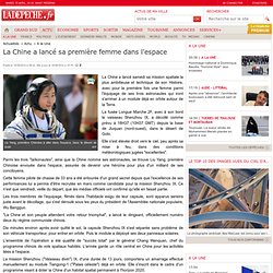 La Chine lance un vol spatial habité avec une femme à bord - A la Une