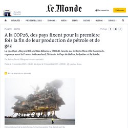 A la COP26, des pays fixent pour la première fois la fin de leur production de pétrole et de gaz