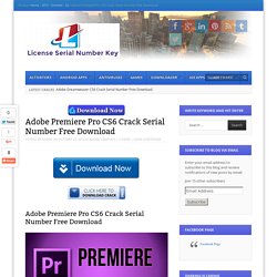 Adobe Premiere Pro CS6 Crack Serial Number Free Download