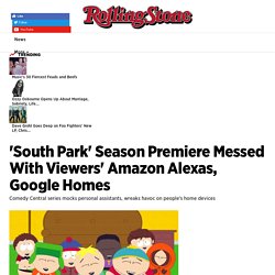 'South Park' Season Premiere Messed With Viewers' Alexas - Rolling Stone