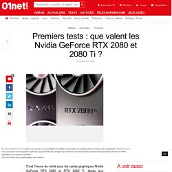 Premiers tests : que valent les Nvidia GeForce RTX 2080 et 2080 Ti ? (Choplin Charly)