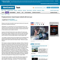 Forget premiums: A peer-to-peer network will cover you - tech - 22 September 2013