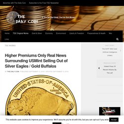 Higher Premiums Only Real News Surrounding USMint Selling Out of Silver Eagles / Gold Buffalos