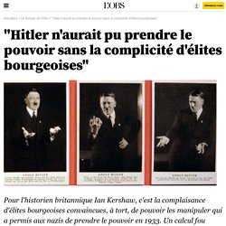 "Hitler n'aurait pu prendre le pouvoir sans la complicité d'élites bourgeoises"