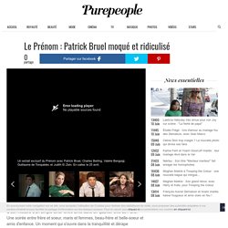 Le Prénom : Patrick Bruel moqué et ridiculisé