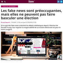 Les fake news sont préoccupantes, mais elles ne peuvent pas faire basculer une élection