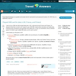 Prepaid SIM card for data in UK, France, and Finland - Travel Stack Exchange