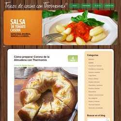 Cómo preparar Corona de la Almudena con Thermomix - Trucos de cocina Thermomix Trucos de cocina Thermomix