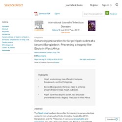 International Journal of Infectious Diseases Volume 72, July 2018, Enhancing preparation for large Nipah outbreaks beyond Bangladesh: Preventing a tragedy like Ebola in West Africa