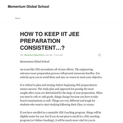 HOW TO KEEP IIT JEE PREPARATION CONSISTENT…?