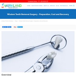 Wisdom Teeth Removal Surgery - Preparation, Cost and Recovery: Kirkland Premier Dentistry: General Dentistry